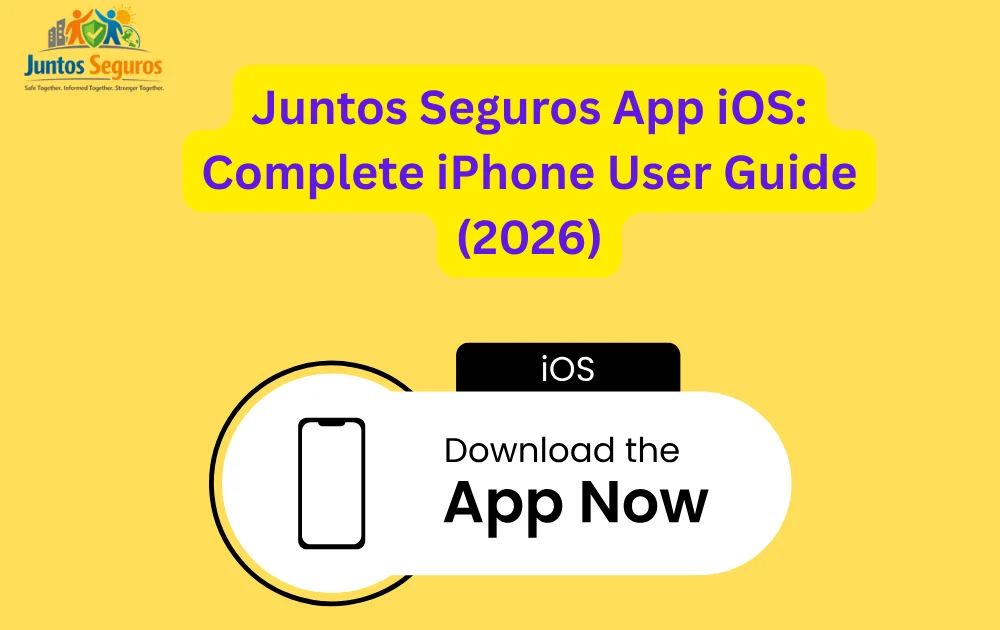 Juntos Seguros App iOS Complete iPhone User Guide (2026)